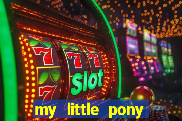 my little pony jogos de vestir